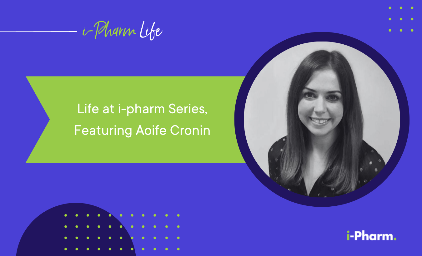 Life at i-Pharm Series, Featuring Aoife Cronin