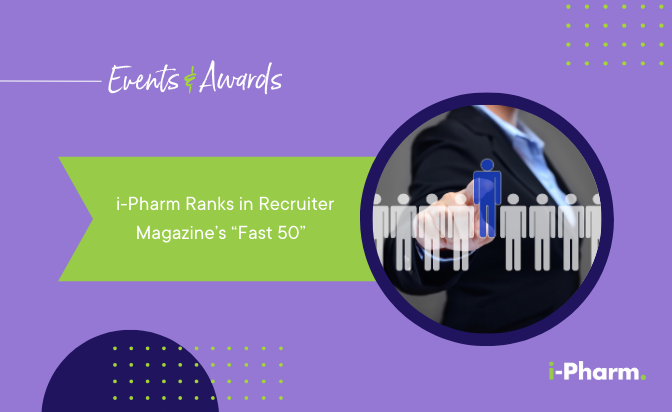 i-Pharm Ranks in Recruiter Magazine’s “Fast 50”