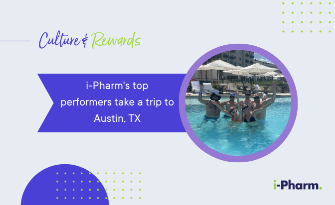 i-Pharm’s Top Performers Enjoy A Trip to Austin, TX