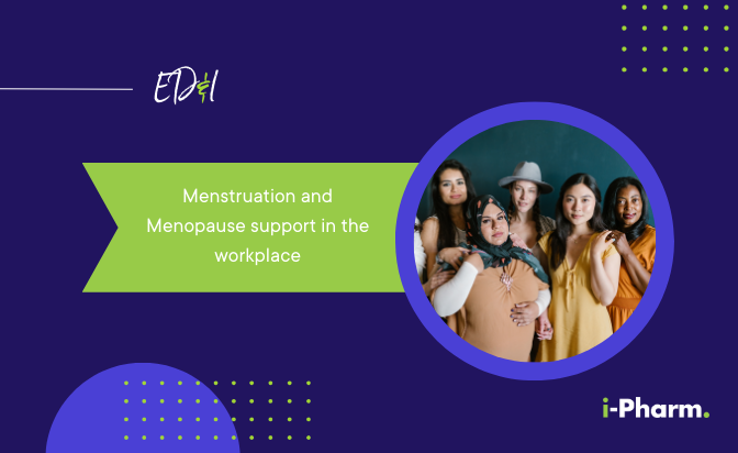i-Pharm supports Menstruation and Menopause in the workplace